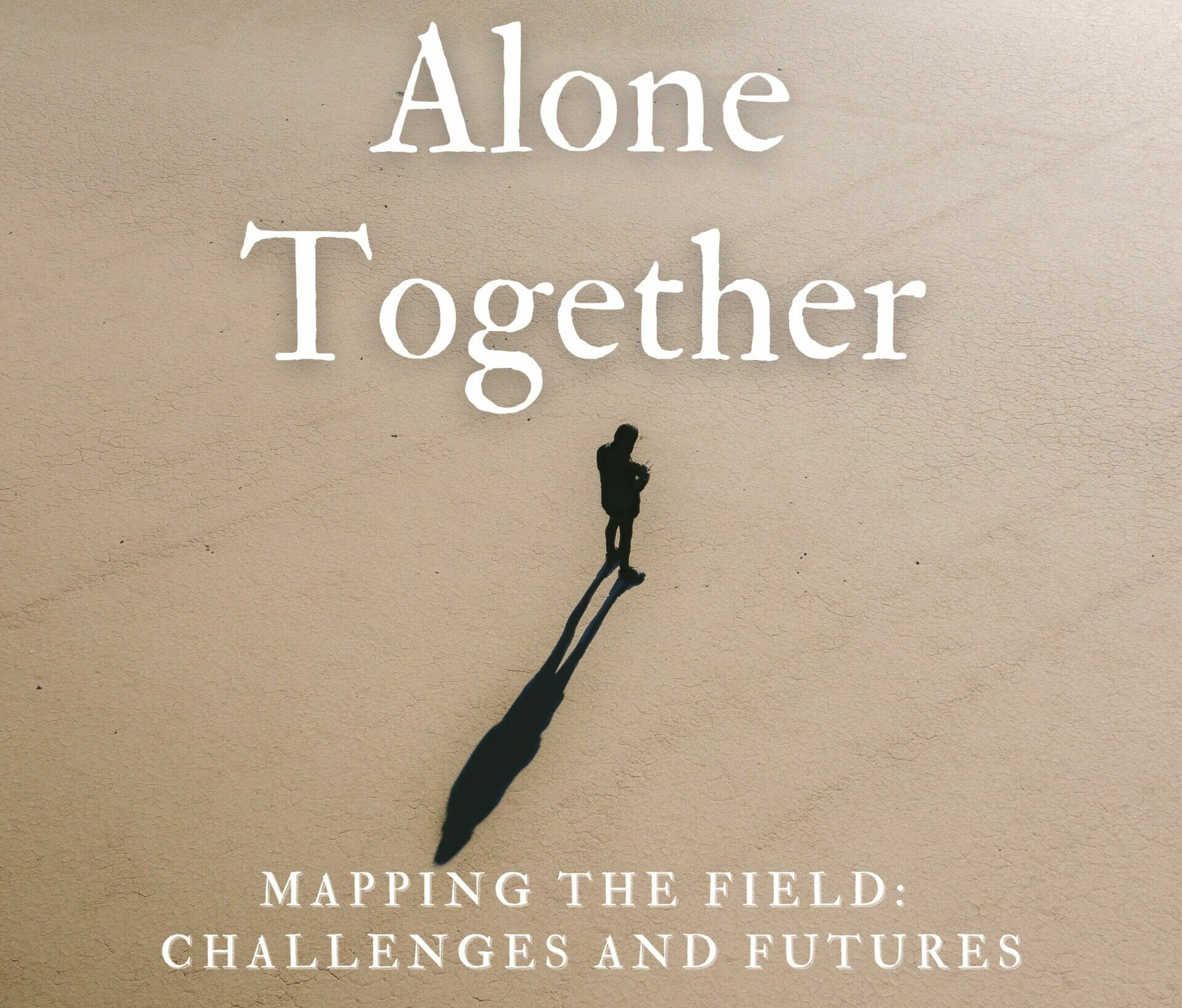 Alone Together. A Pandisciplinary Conference on Solitude in Community.
